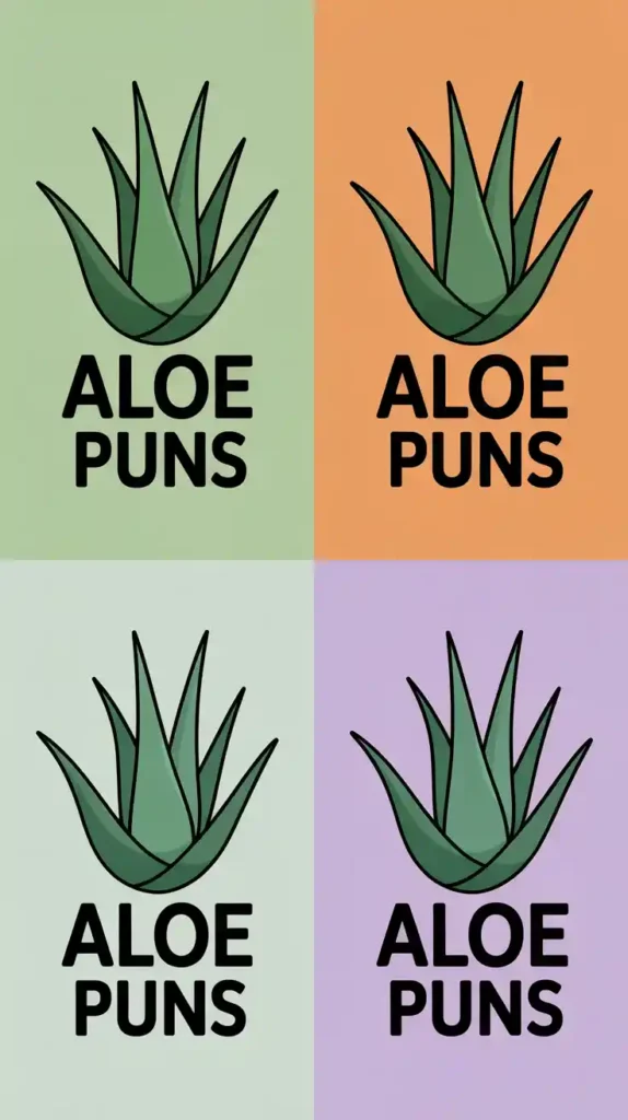 Aloe Puns